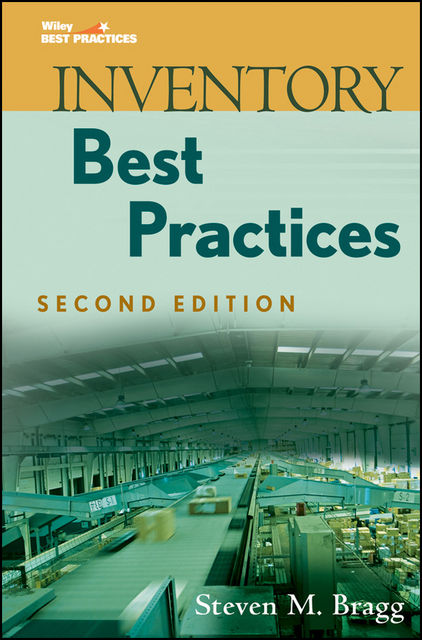 Inventory Best Practices, Steven M.Bragg