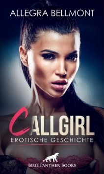 CallGirl | Erotische Geschichte, Allegra Bellmont