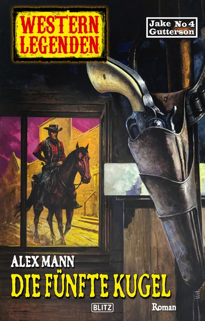 Western Legenden 53: Die fünfte Kugel, Alex Mann