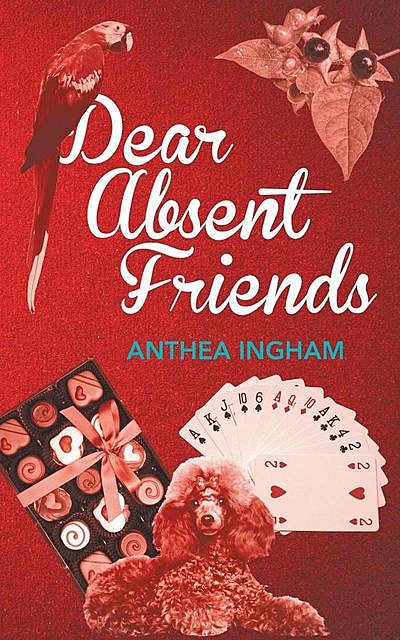 Dear Absent Friends, Anthea Ingham