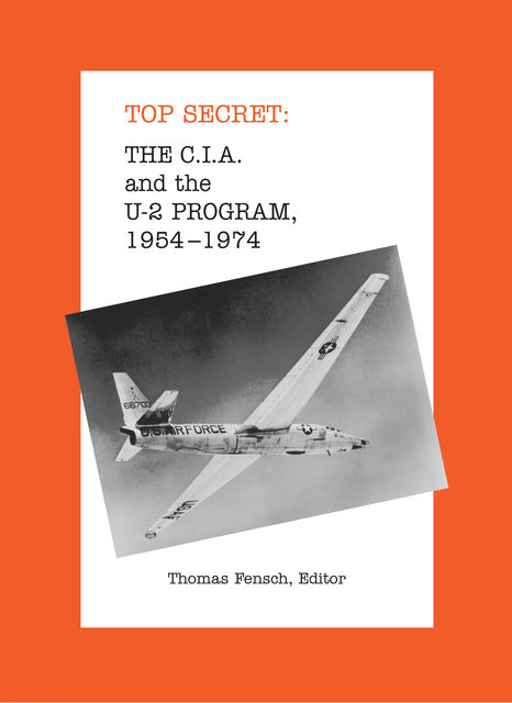The C.I.A. and the U-2 Program, 1954–1974, Thomas Fensch