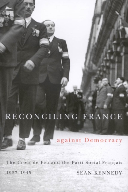 Reconciling France against Democracy, Sean Kennedy