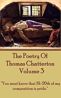 The Poetry Of Thomas Chatterton – Vol 3, Thomas Chatterton