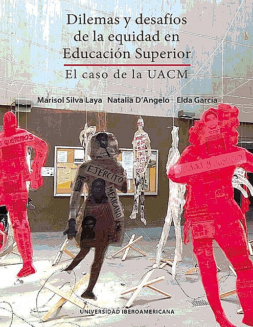 Dilemas y desafíos de la equidad en Educación Superior, Elda García, Marisol Silva Laya, Natalia D´Angelo