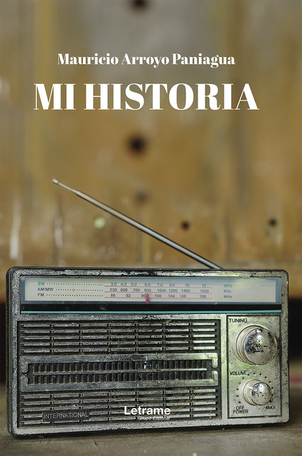 Mi historia, Mauricio Arroyo Paniagua