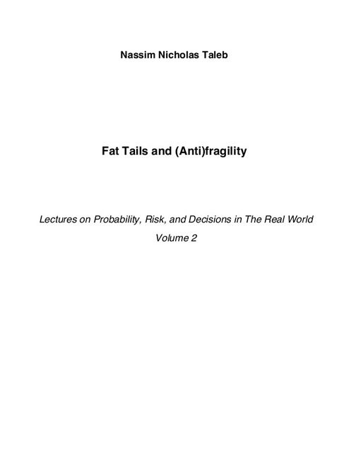 Fat Tails and (Anti)fragility, Nassim Nicholas Taleb
