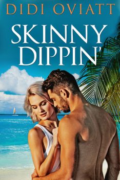 Skinny Dippin’, Didi Oviatt