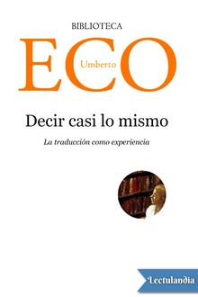 Decir casi lo mismo, Umberto Eco