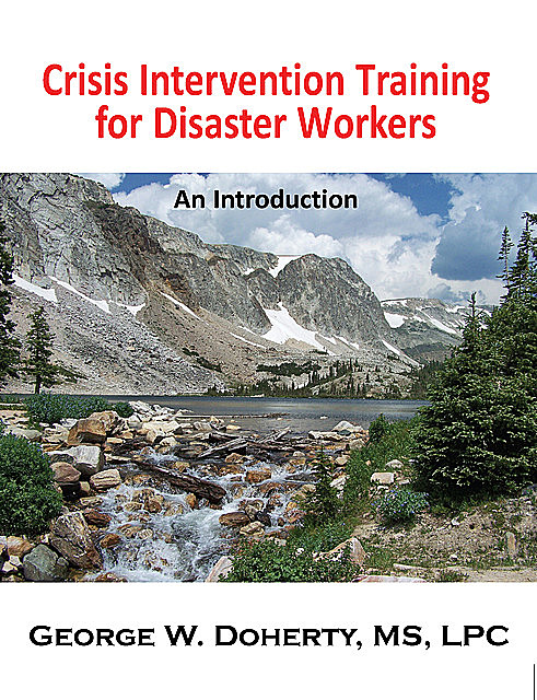 Crisis Intervention Training for Disaster Workers, George W.Doherty