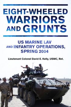 Eight-Wheeled Warriors and Grunts, David Kelly