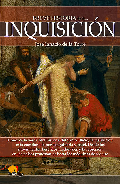 Breve historia de la Inquisición, José Ignacio de la Torre Rodríguez