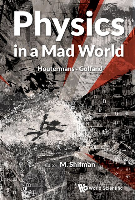Physics in a Mad World, M.Shifman