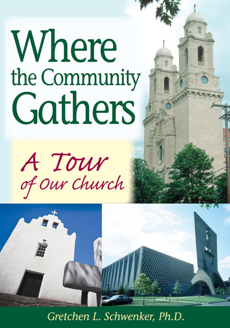 Where the Community Gathers, Gretchen L.Schwenker