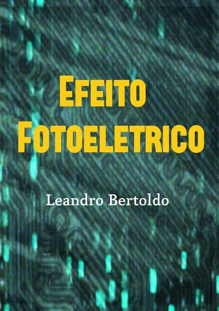 Efeito Fotoelétrico, Leandro Bertoldo