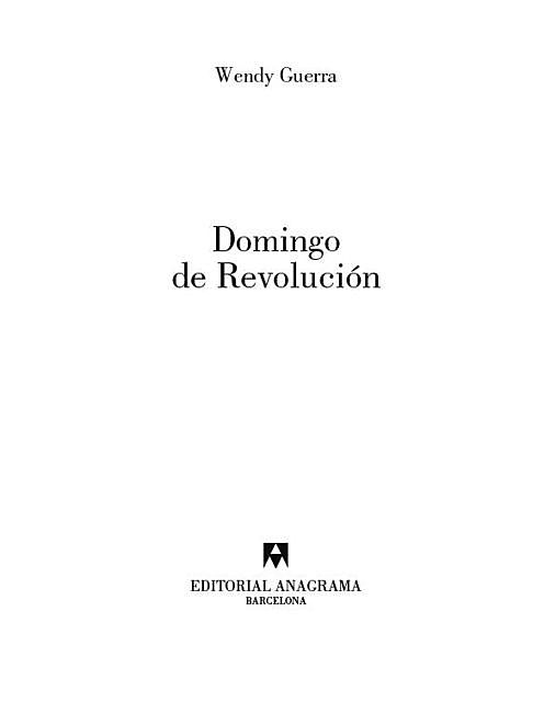 Domingo de Revolución, Wendy Guerra