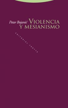 Violencia y mesianismo, Petar Bojanic