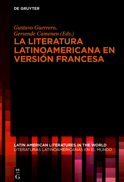 La literatura latinoamericana en versión francesa, Gustavo Guerrero, Gersende Camenen