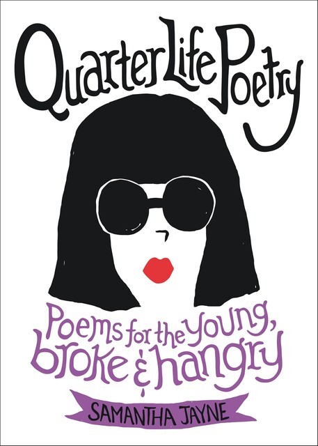 Quarter Life Poetry, Samantha Jayne