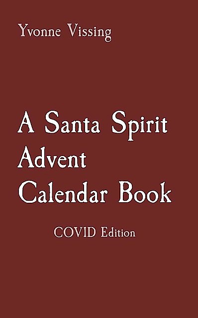 A Santa Spirit Advent Calendar Book, Yvonne Vissing