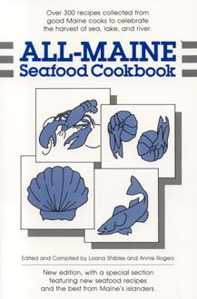 All-Maine Seafood Cookbook, Annie Rogers, Loana Shibles