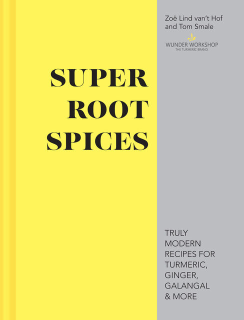 Super Root Spices, Tom Smale, Zoë Lind van’t Hof