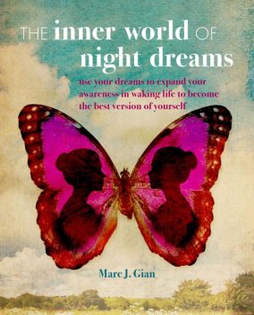 The Inner World of Night Dreams, Marc J. Gian