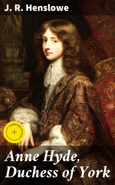 Anne Hyde, Duchess of York, J.R. Henslowe