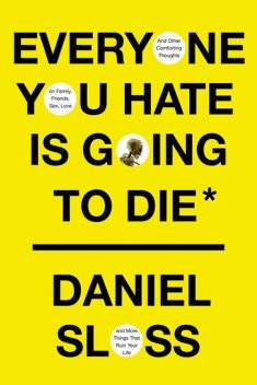 Everyone You Hate Is Going to Die, Daniel Sloss
