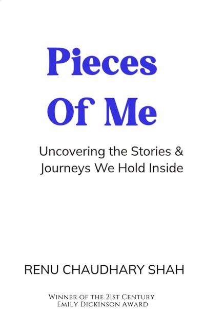 Pieces of Me, Renu Chaudhary Shah