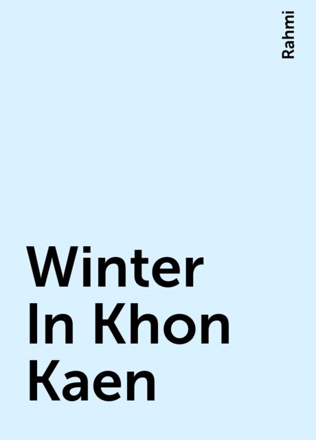 Winter In Khon Kaen, Rahmi