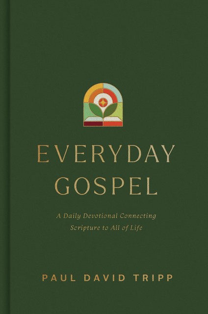 Everyday Gospel, Paul David Tripp