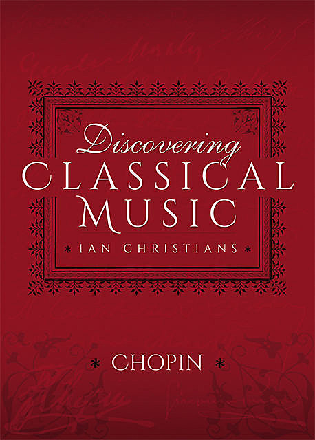 Discovering Classical Music: Chopin, Ian Christians, Sir Charles Groves CBE