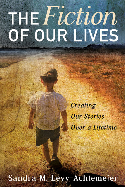 The Fiction of Our Lives, Sandra M. Levy-Achtemeier