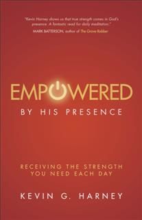 Empowered by His Presence, Kevin G. Harney