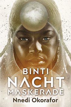 Binti 3: Nachtmaskerade, Nnedi Okorafor
