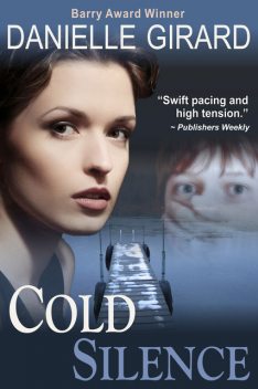 Cold Silence (A High Stakes Thriller), Danielle Girard