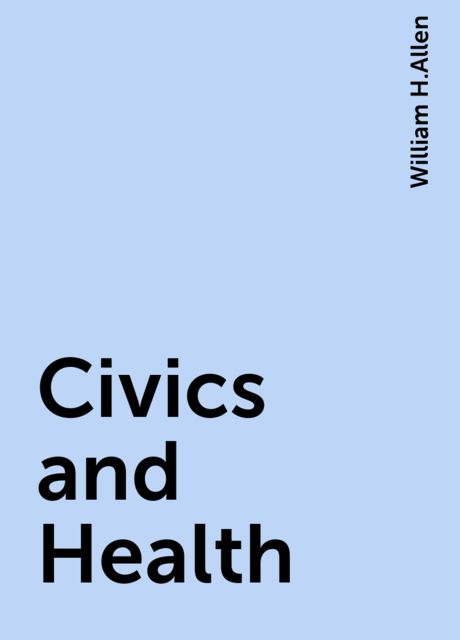 Civics and Health, William H.Allen