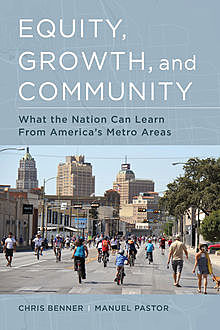 Equity, Growth, and Community, Chris Benner, Manuel Pastor