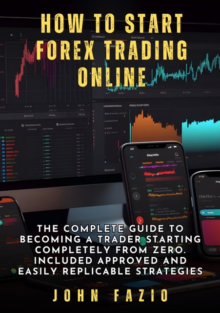 How to Start Forex Trading Online, John Fazio