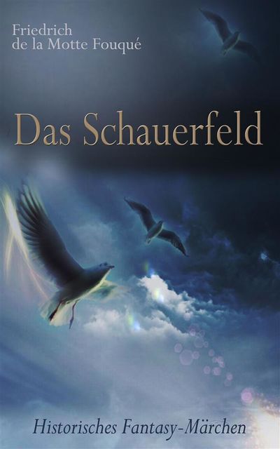 Das Schauerfeld – Historisches Fantasy-Märchen um Rübezahl (Illustrierte Ausgabe), Friedrich de la Motte Fouqué