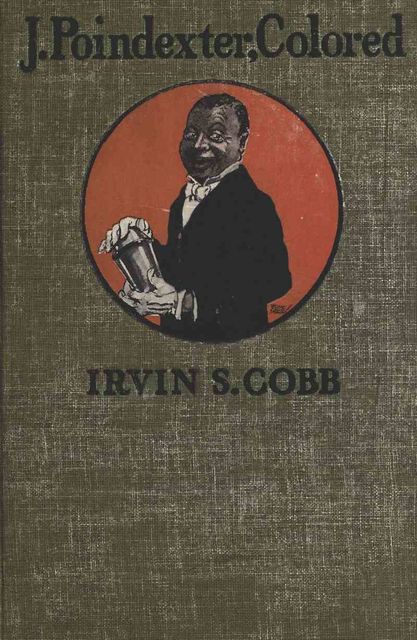 J. Poindexter, Colored, Irvin S.Cobb