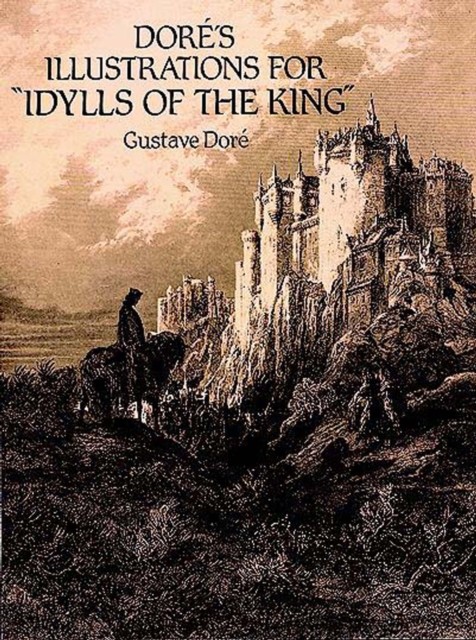 Doré's Illustrations for “Idylls of the King”, Gustave Doré