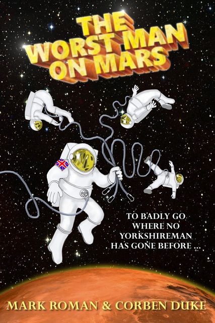 The Worst Man on Mars, Corben Duke, Mark Roman