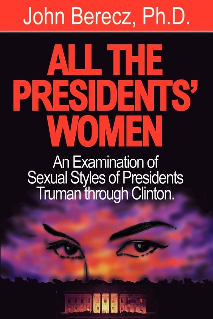 All the Presidents' Women, John Berecz