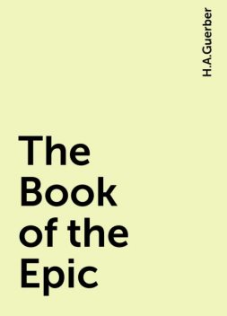 The Book of the Epic, H.A.Guerber