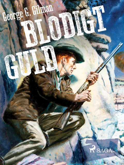 Blodigt guld, George G. Gilman