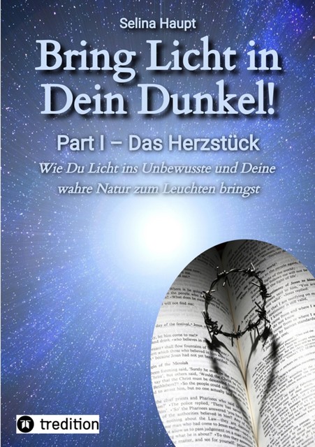 Bring Licht in Dein Dunkel! – Schattenarbeit und Potentialentfaltung, Selina Haupt