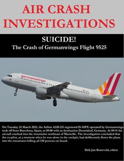 Air Crash Investigations – Suicide! – The Crash of Germanwings Flight 9525, Dirk Barreveld