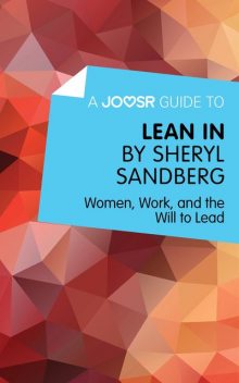 A Joosr Guide to Lean In by Sheryl Sandberg, Joosr