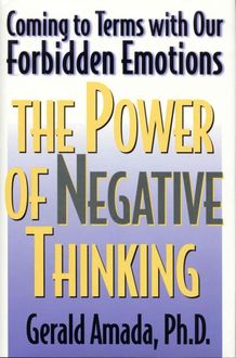 The Power of Negative Thinking, Ph. D Amada